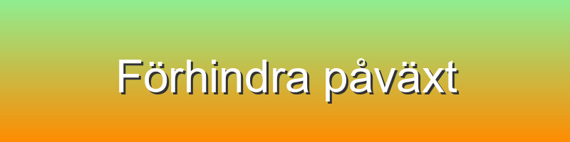 Förhindra påväxt