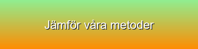 Jämför våra metoder